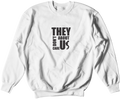 They Don't Care About Us